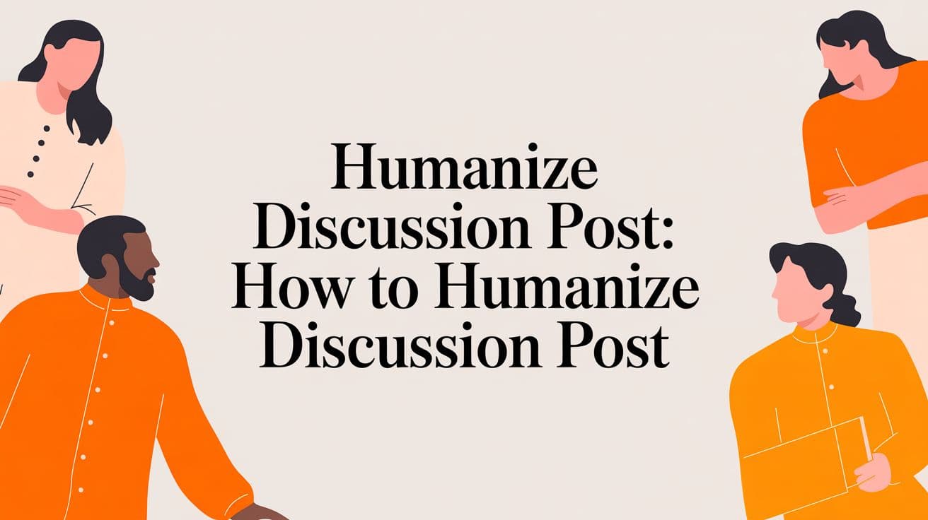 Humanize Discussion Post: How to Humanize Discussion Post