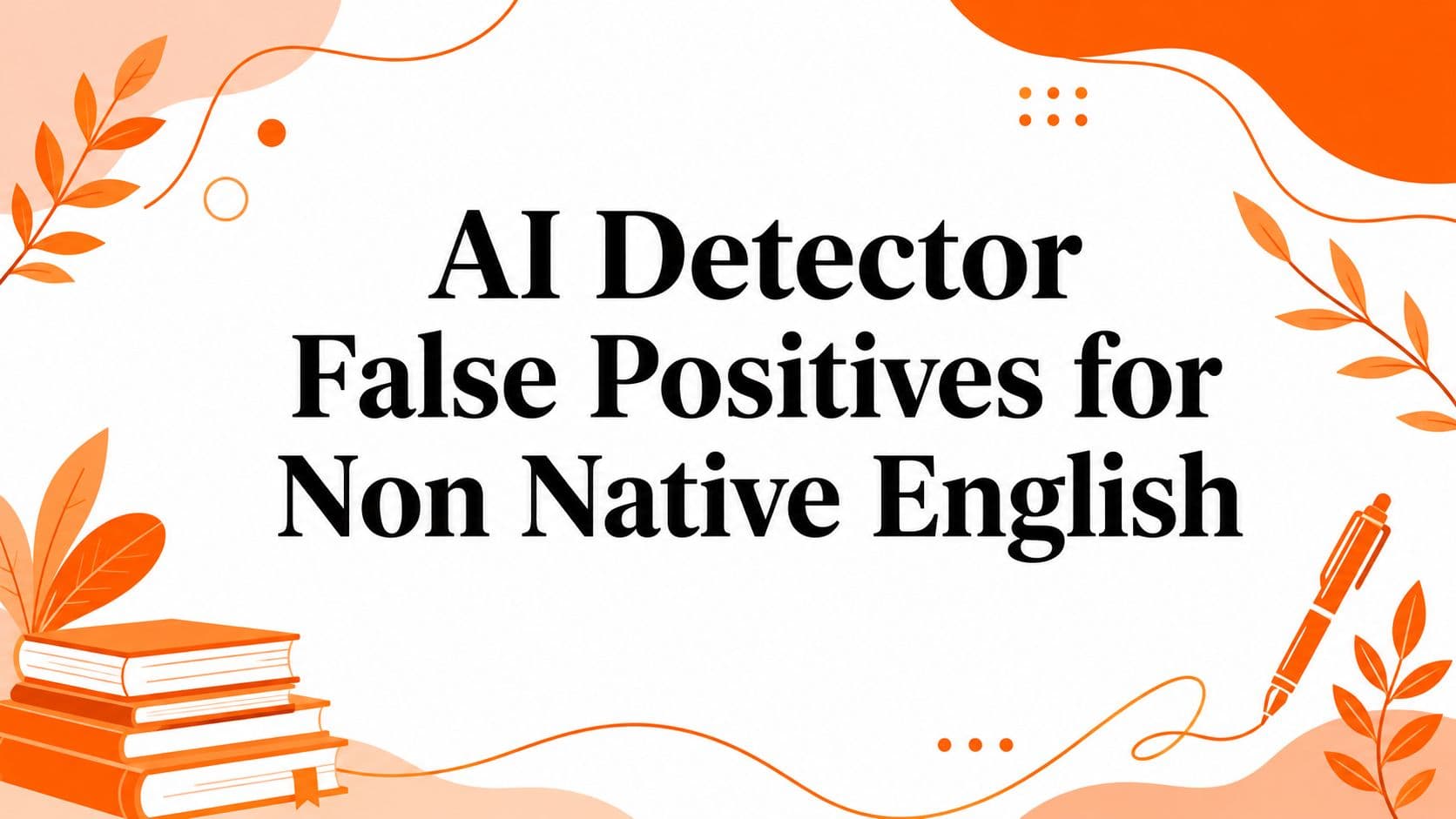 AI Detector False Positives for Non Native English