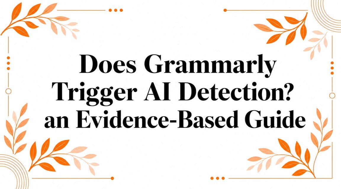 Does Grammarly Trigger AI Detection? A 2026 Guide