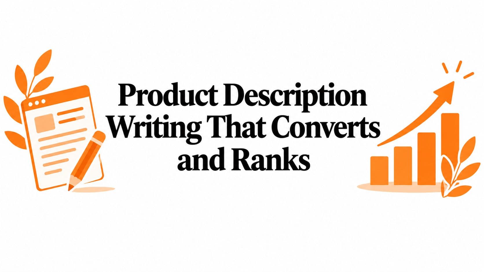 Product Description Writing That Converts and Ranks